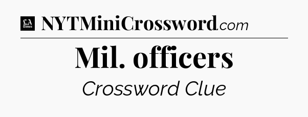 Mil. officers - LA Times Crossword