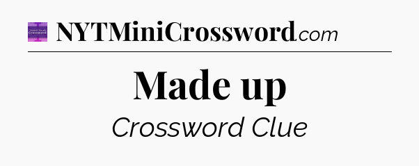 Made up - Thomas Joseph Crossword