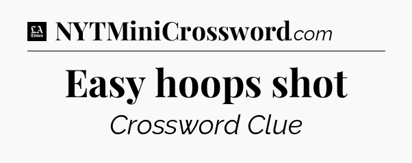Easy hoops shot - LA Times Crossword