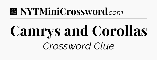 Camrys and Corollas - LA Times Crossword