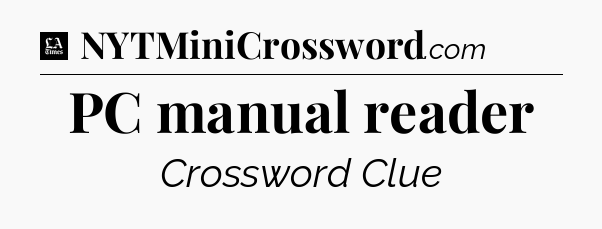 PC manual reader - LA Times Crossword