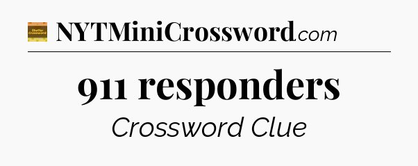 911 responders crossword clue Eugene Sheffer