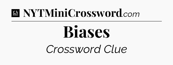 Biases - LA Times Crossword