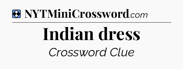 Solution: Indian dress - NYT Mini Crossword