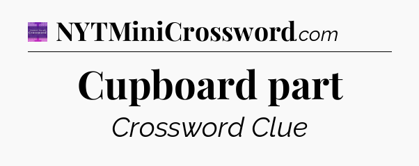 Cupboard part - Thomas Joseph Crossword