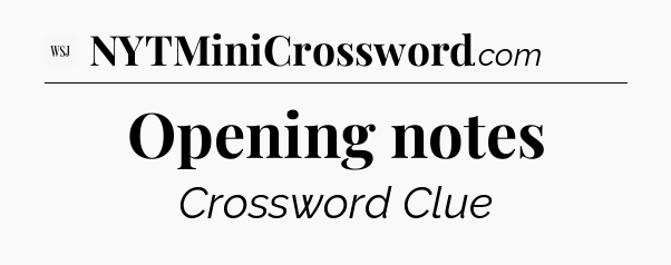 Opening notes - WSJ Crossword