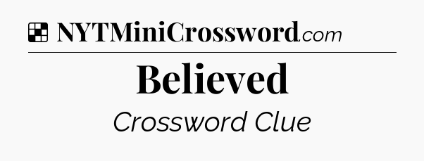 Solution: Believed - NYT Crossword