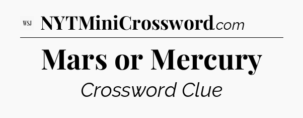 Mars or Mercury - WSJ Crossword
