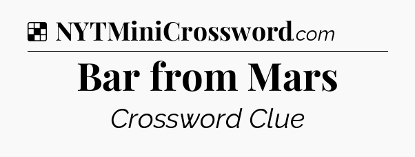 Solution: Bar from Mars - NYT Crossword