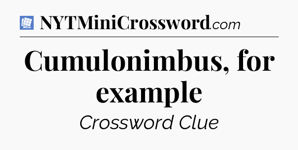 Cumulonimbus, for example Puzzle Page Crossword Clue