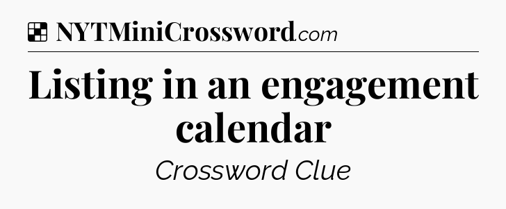 Solution: Listing in an engagement calendar - NYT Crossword