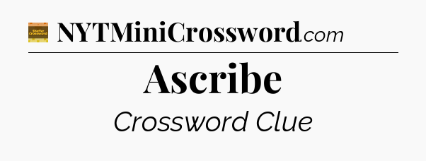 Ascribe - Eugene Sheffer Crossword