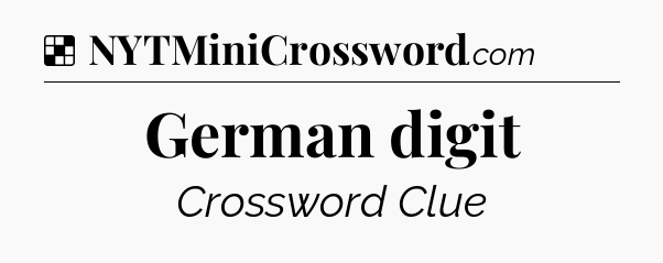 Solution: German digit - NYT Crossword