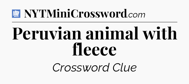 Peruvian animal with fleece Puzzle Page Crossword Clue