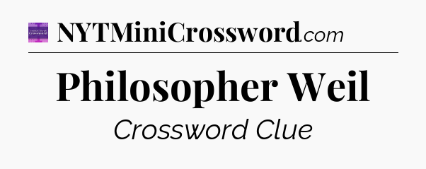 Philosopher Weil - Thomas Joseph Crossword