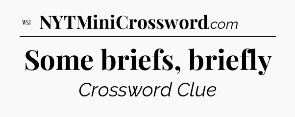 Some briefs, briefly - WSJ Crossword