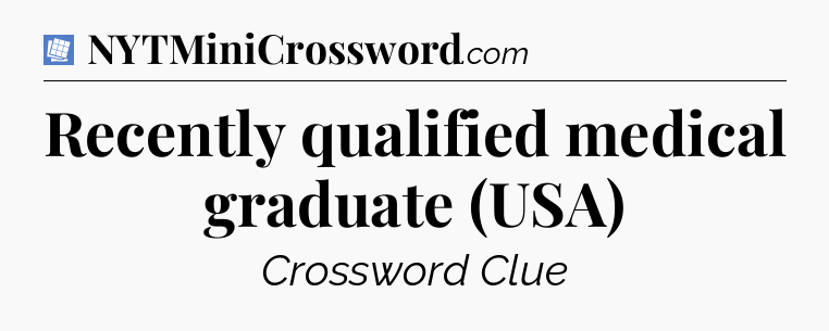 Recently qualified medical graduate (USA) Puzzle Page Crossword Clue