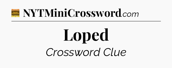 Loped - Eugene Sheffer Crossword