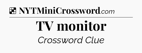 Solution: TV monitor - NYT Crossword