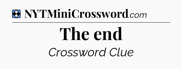 Solution: The end - NYT Mini Crossword