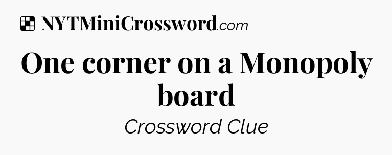 Solution: One corner on a Monopoly board - NYT Crossword