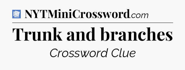 Trunk and branches Puzzle Page Crossword Clue