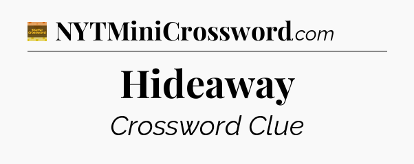 Hideaway crossword clue Eugene Sheffer