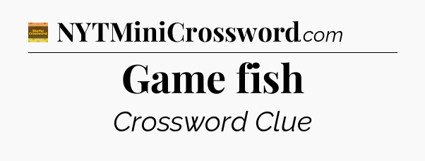 Game fish - Eugene Sheffer Crossword
