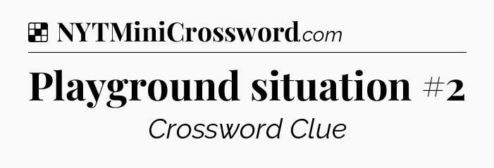 Solution: Playground situation #2 - NYT Crossword