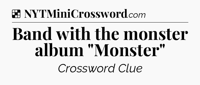 Solution: Band with the monster album 