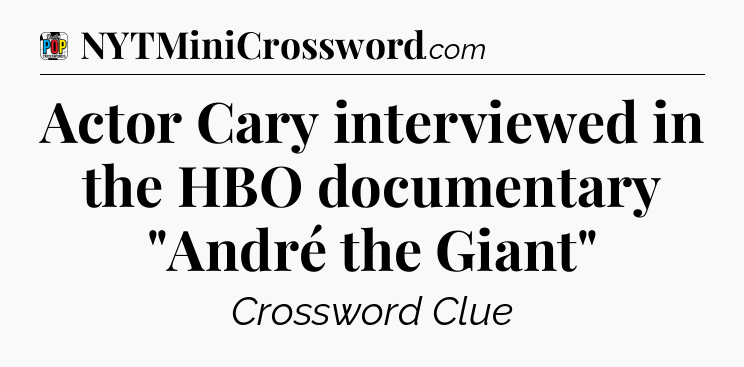 Actor Cary interviewed in the HBO documentary 