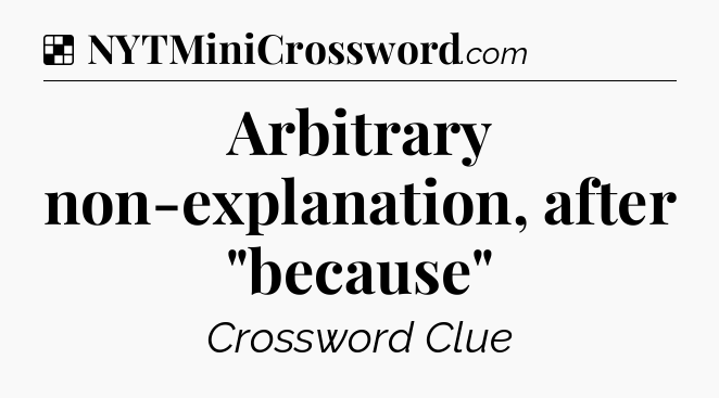 Solution: Arbitrary non-explanation, after 