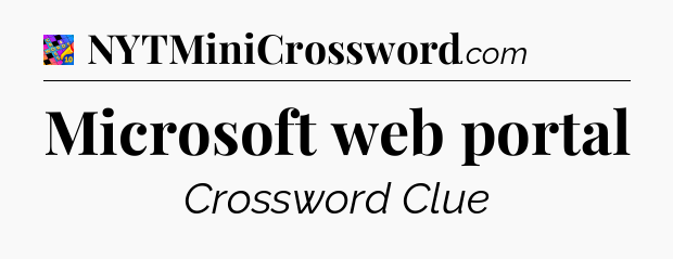 Microsoft web portal Crossword Clue