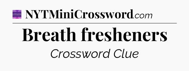 Breath fresheners - Thomas Joseph Crossword