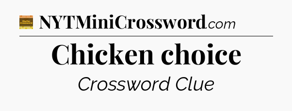 Chicken choice - Eugene Sheffer Crossword
