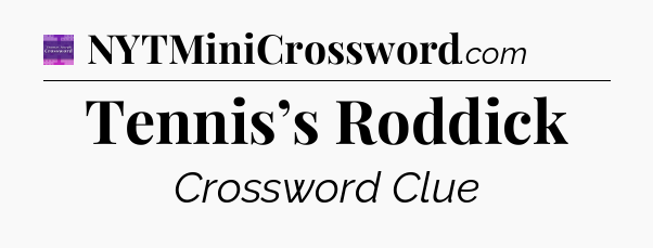 Tennis’s Roddick - Thomas Joseph Crossword