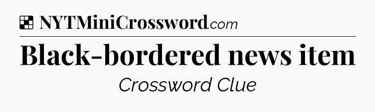 Solution: Black-bordered news item - NYT Crossword