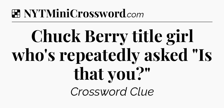 Solution: Chuck Berry title girl who's repeatedly asked 