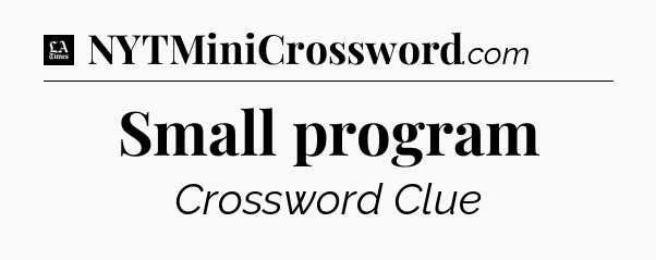 Small program - LA Times Crossword