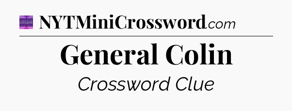 General Colin - Thomas Joseph Crossword