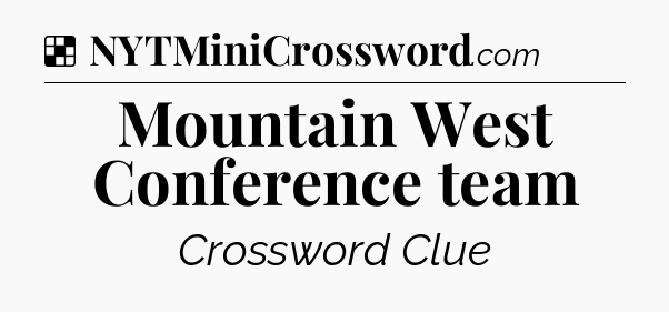 Solution: Mountain West Conference team - NYT Crossword
