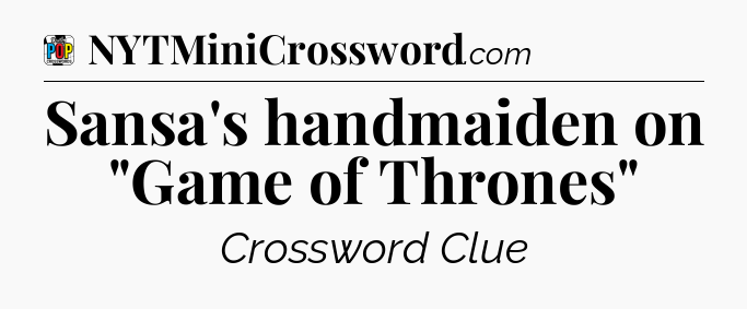 Sansa's handmaiden on 