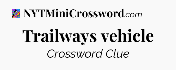 Trailways vehicle Crossword Clue