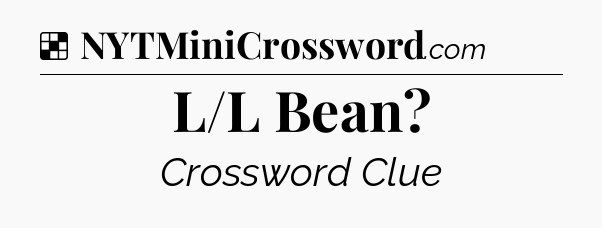 Solution: L/L Bean - NYT Crossword