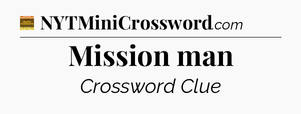 Mission man - Eugene Sheffer Crossword