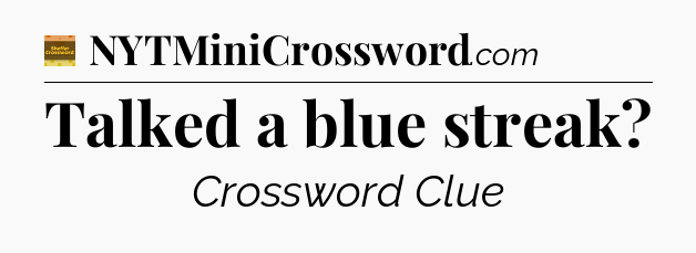 Talked a blue streak - Eugene Sheffer Crossword