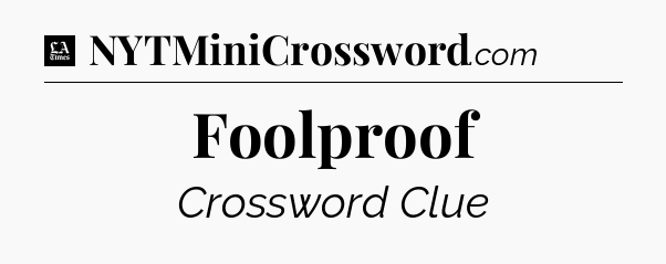 Foolproof - LA Times Crossword