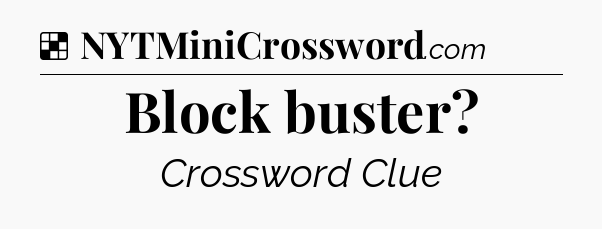 Solution: Block buster - NYT Crossword