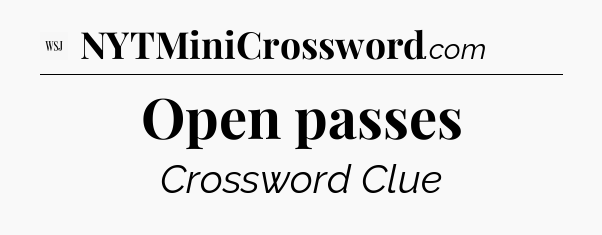 Open passes - WSJ Crossword