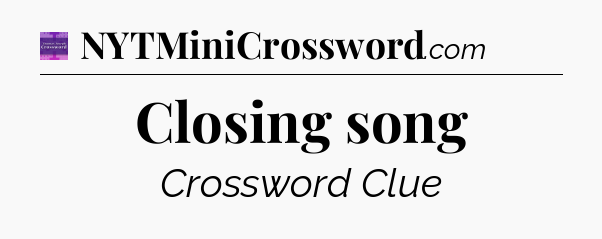 Closing song - Thomas Joseph Crossword